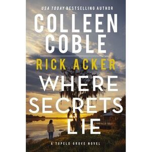 Where Secrets Lie -- Colleen Coble
